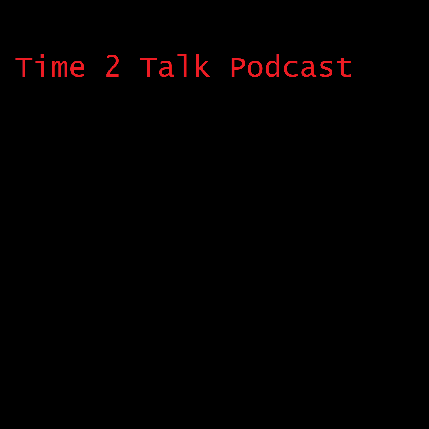 Time 2 Talk Podcast