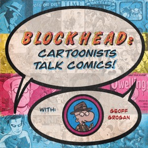 Blockhead: Cartoonists talk Comics