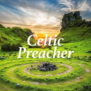Celtic Preacher