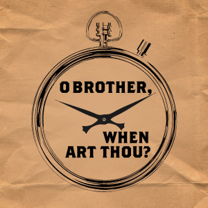 O Brother When Art Thou History Podcast
