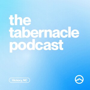 The Tabernacle Podcast