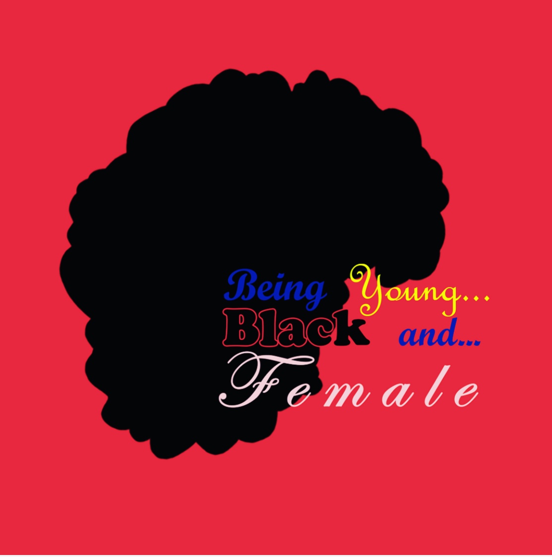 Being Young... Black and... Female