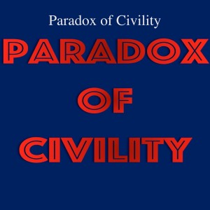Paradox of Civility