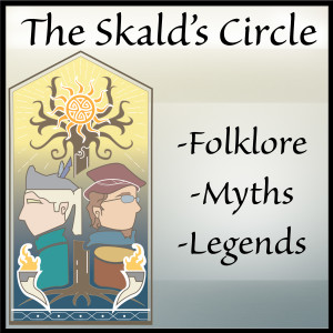 The Skald’s Circle: Stories of Myth, Folklore, and Legend