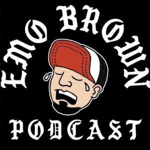 Emo Brown: The Podcast