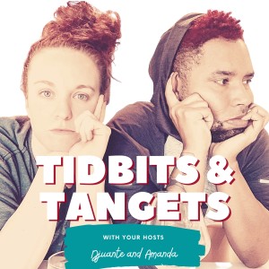 TIDBITS AND TANGETS