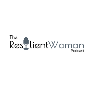 The Resilient Woman Podcast