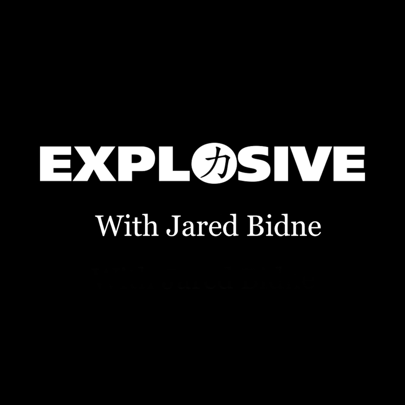 The Explosive Strength Podcast with Jared Bidne