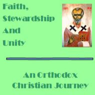 Faith, Stewardship and Unity - An Orthodox Christian Journey