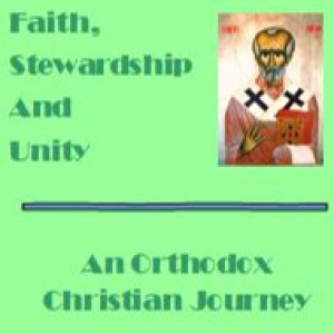 Faith, Stewardship and Unity - An Orthodox Christian Journey