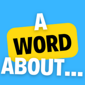 Let’s Have A Word About...