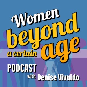 Women Beyond a Certain Age Podcast