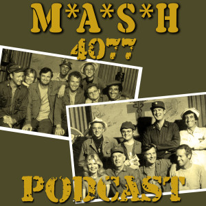 MASH 4077 Podcast Episode 257 - The Movie