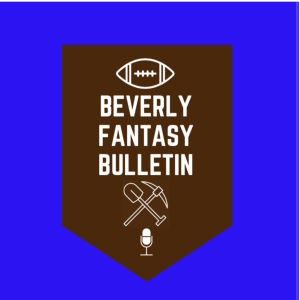 Beverly Fantasy Bulletin Episode 50