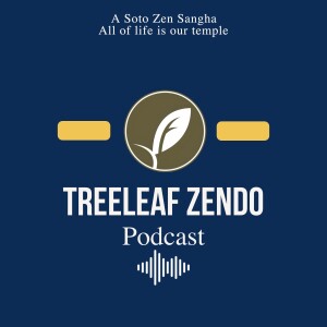 September 2020 Zazenkai Talk (Sept 4th-5th, 2020 - OUR MONTHLY 4-hour Treeleaf ZAZENKAI - Commencing Jukai & Ango!)