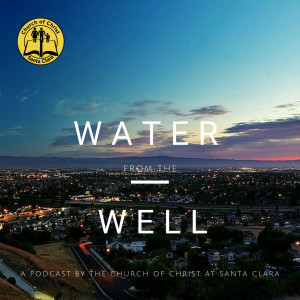 Water From The Well - Saints at The Round Table - James Chapter 5