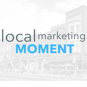 Local Marketing Moment