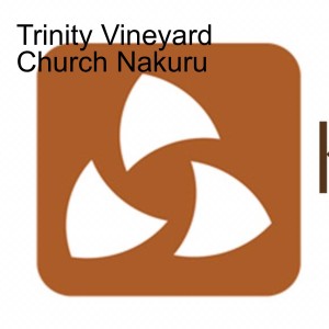 Trinity Vineyard Church Nakuru