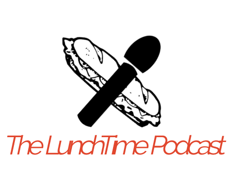 The LunchTime Podcast