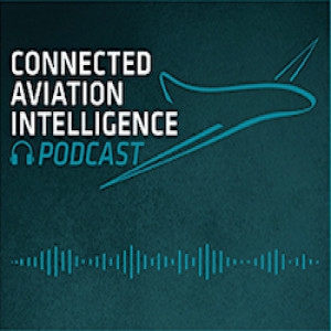 Connected Aviation Intelligence Podcast
