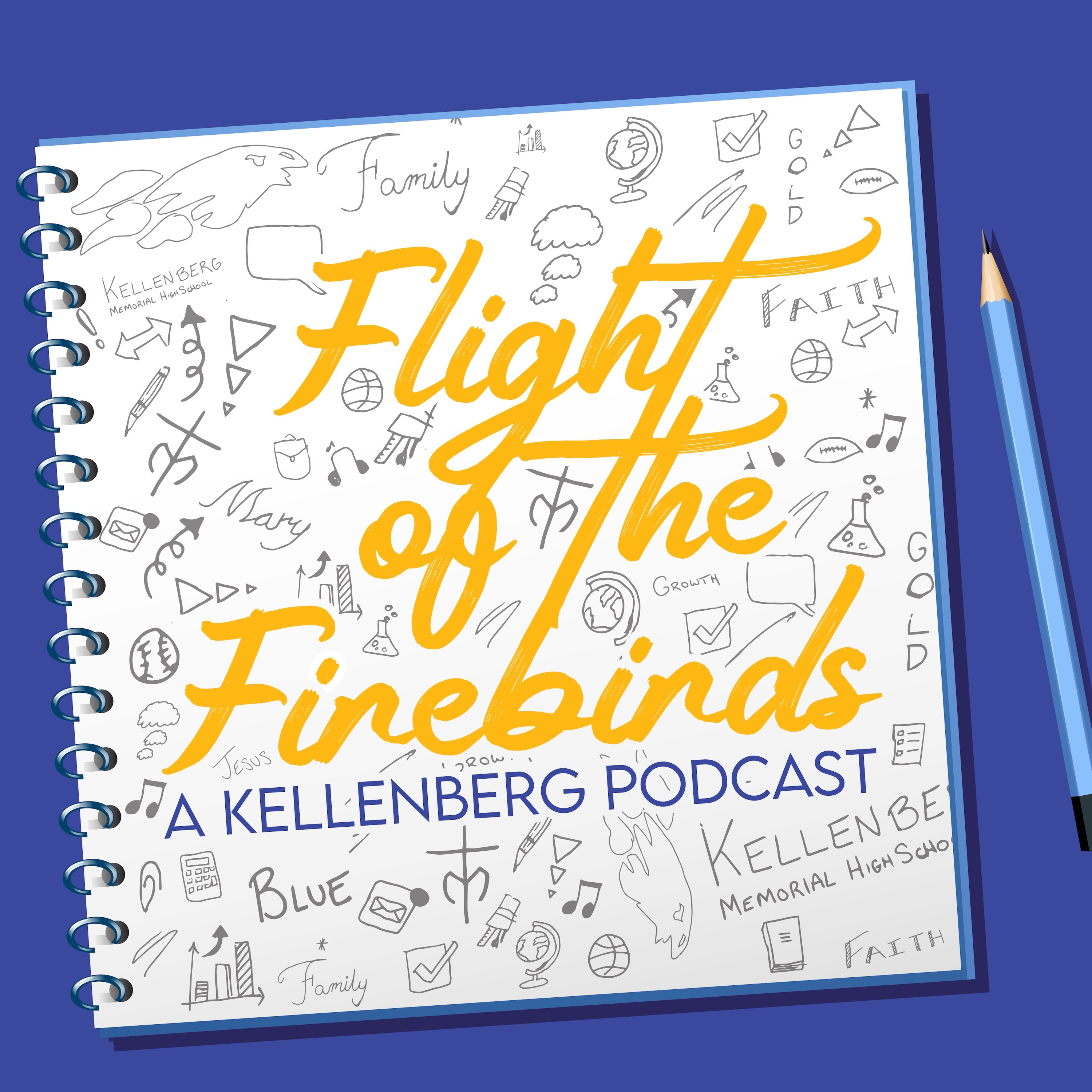 Flight of the Firebirds: A Kellenberg Podcast