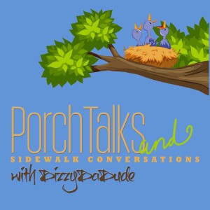 PORCHTALKS AND SIDEWALK CONVERSATIONS