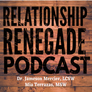 Relationship Renegade with Dr. Jameson Mercier, LCSW