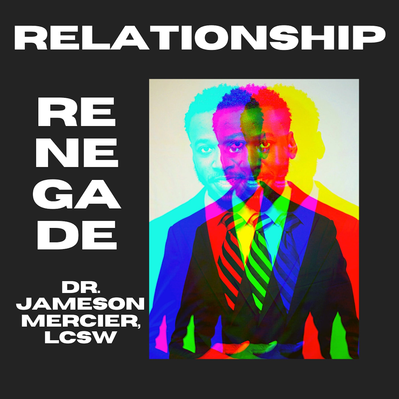 Relationship Renegade with Dr. Jameson Mercier, LCSW
