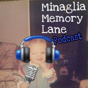 The Minaglia Memory Lane Podcast