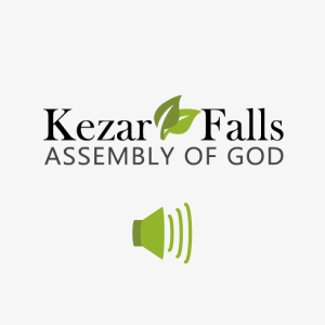 Kezar Falls Assembly of God Sermon Podcast