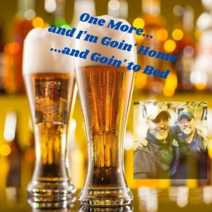 One More and I‘m Goin‘ Home and Goin‘ to Bed Podcast