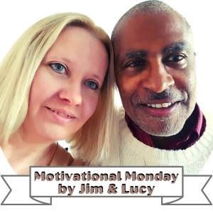 Motivation Starts Within You | Motivational Monday by Jim & Lucy, May 6, 2019 