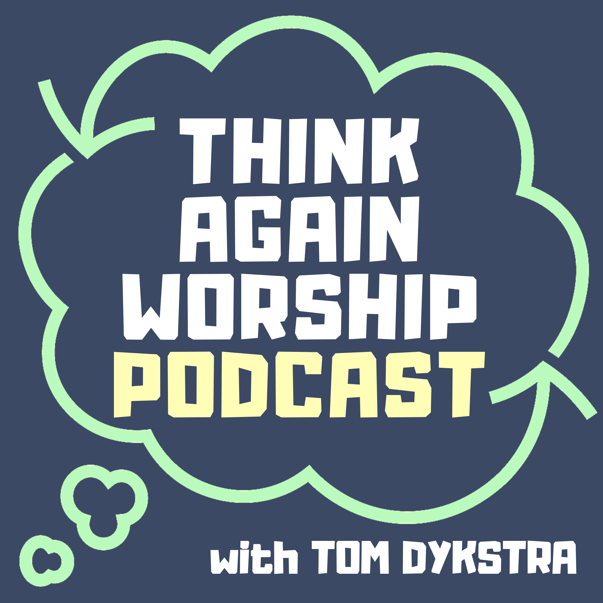 Think Again Worship Podcast