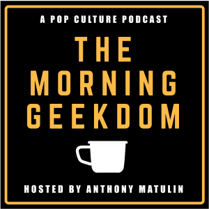 The Morning Geekdom