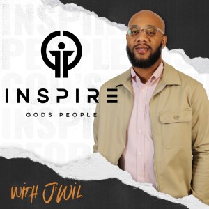 INSPIRE GOD’S PEOPLE, The Podcast