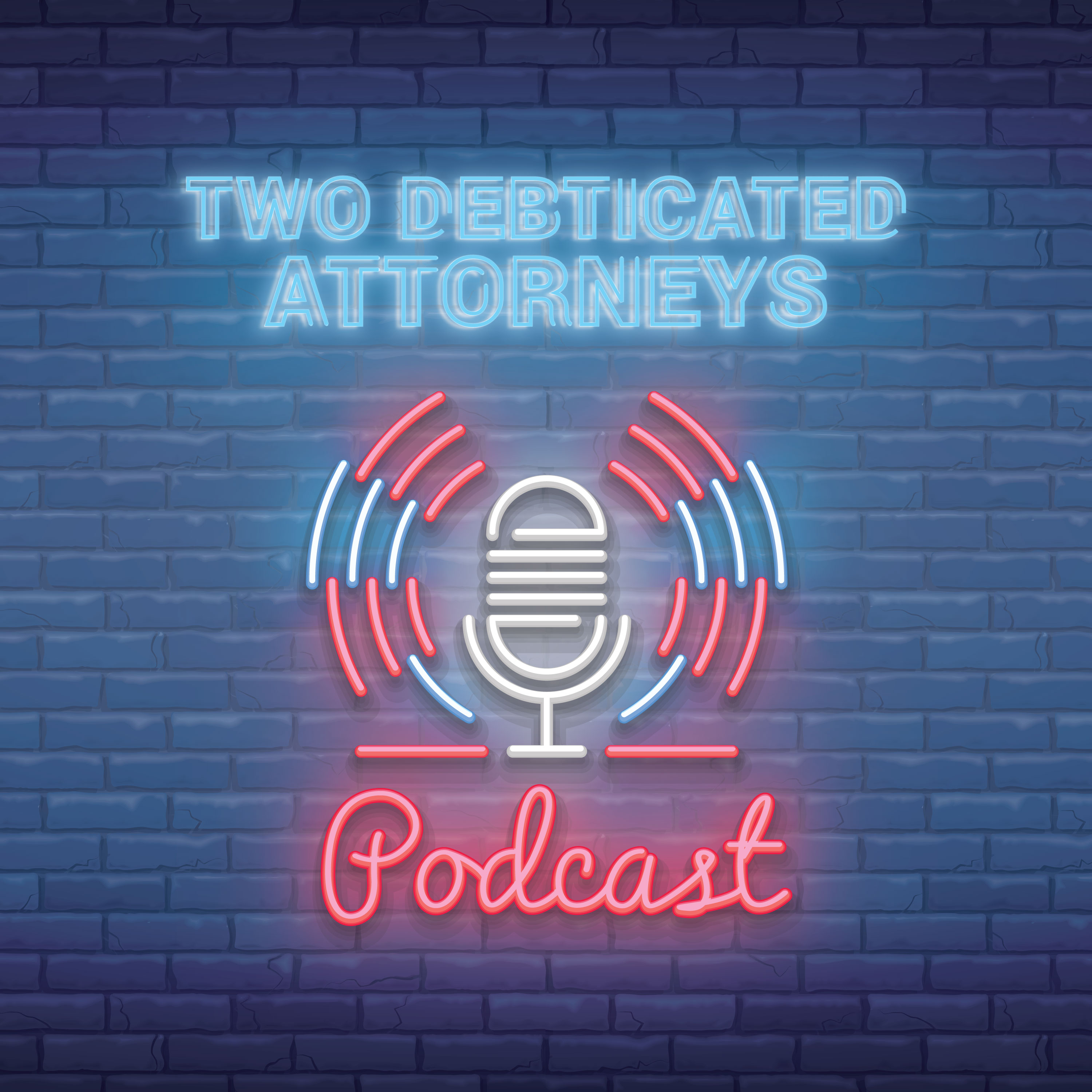 Two Debticated Attorneys: A Podcast for the ARM Industry