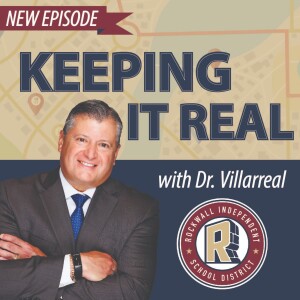 Rockwall ISD Podcast: Keeping it Real with Dr. Villarreal: High School Online Campus Learning