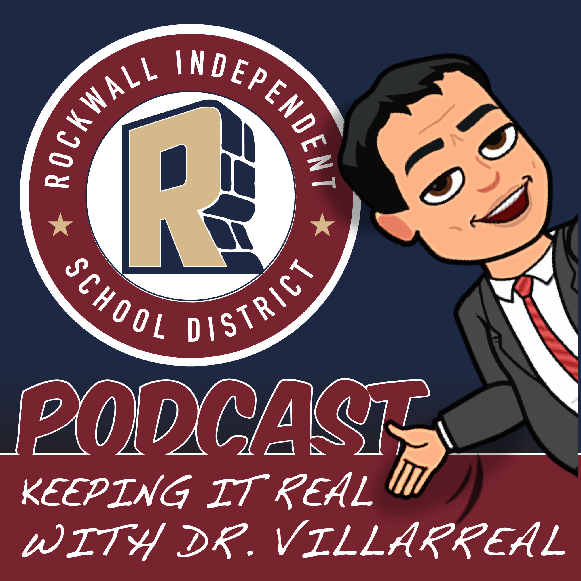 Rockwall ISD Podcast: Keeping it Real with Dr. Villarreal – Rep. Justin Holland