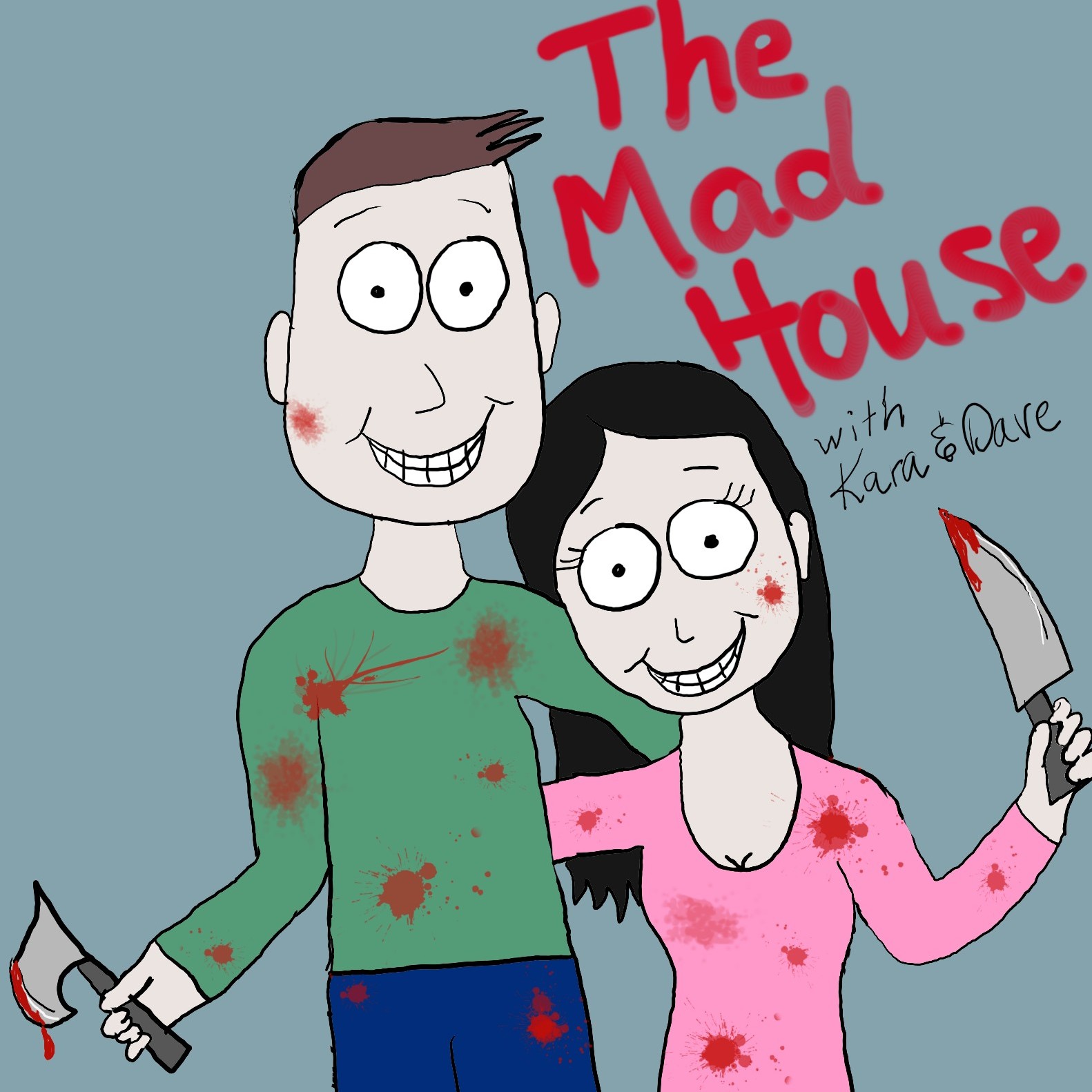 The Mad House with Kara & Dave