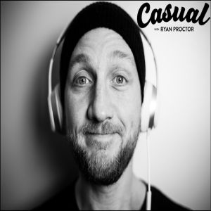 Casual with Ryan Proctor featuring Kristian Manietta #40