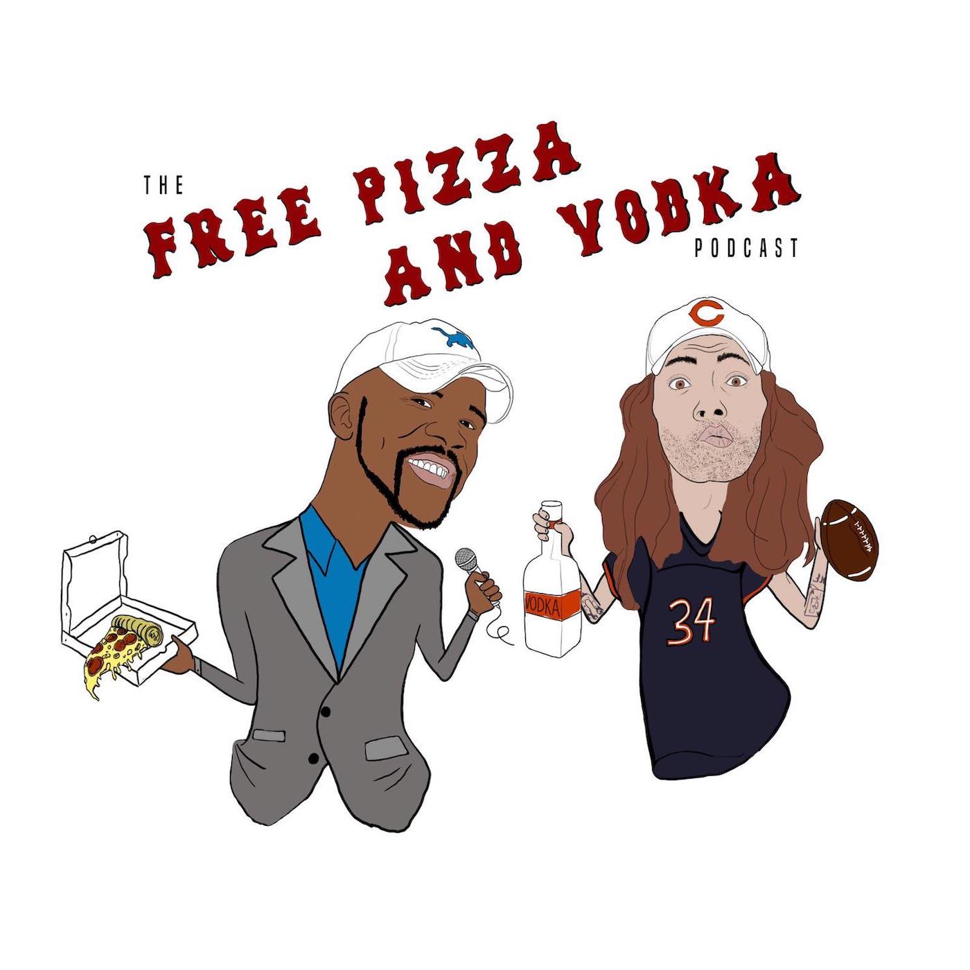 The Free Pizza and Vodka Podcast