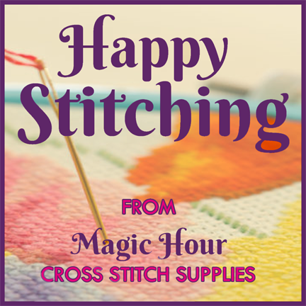 Happy Stitching from Magic Hour Cross Stitch Supplies