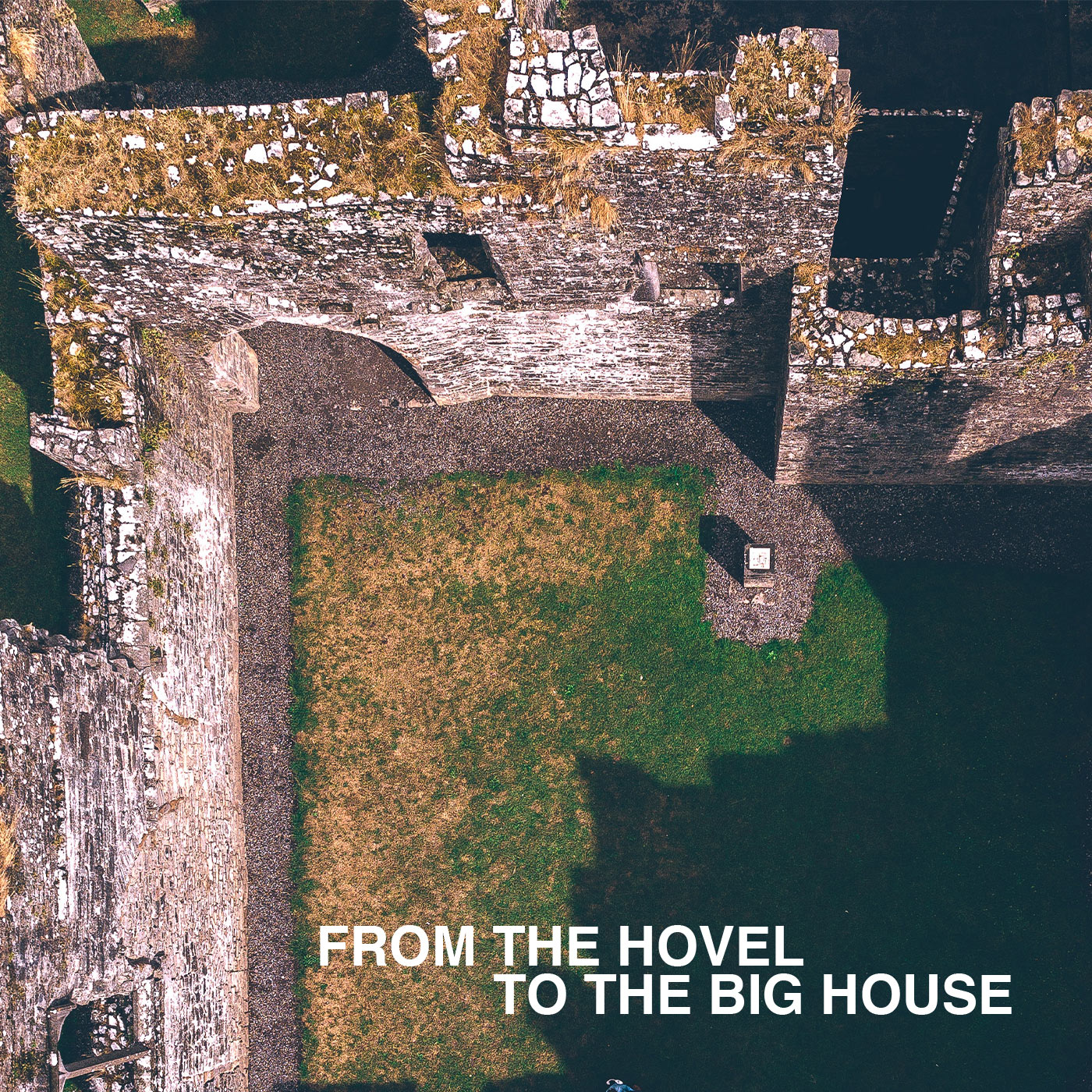 From the Hovel to the Big House