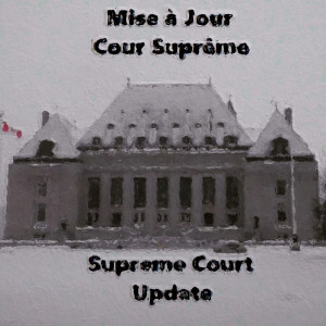 Mise à Jour Cour Suprême - Supreme Court Update