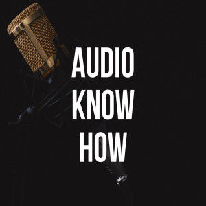 Audio Know-How