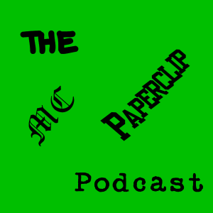 The MC Paperclip Podcast