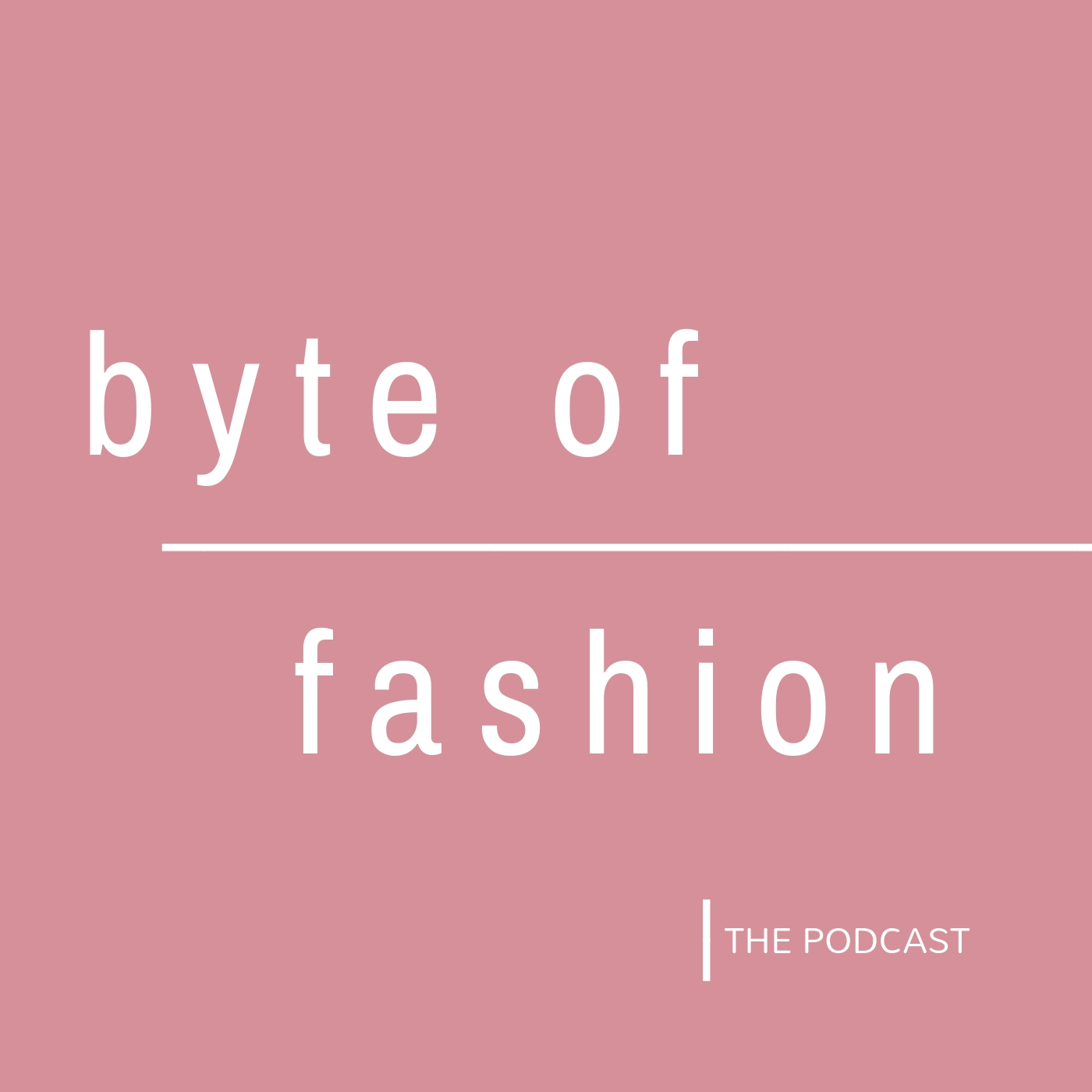 Byteoffashion The Podcast