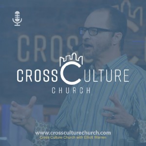 Cross Culture Church with Elliott Warren