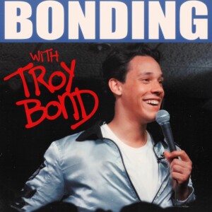 BONDING with Troy Bond