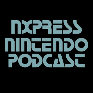 Nxpress Nintendo Podcast 235: E3 Predictions Extravaganza!